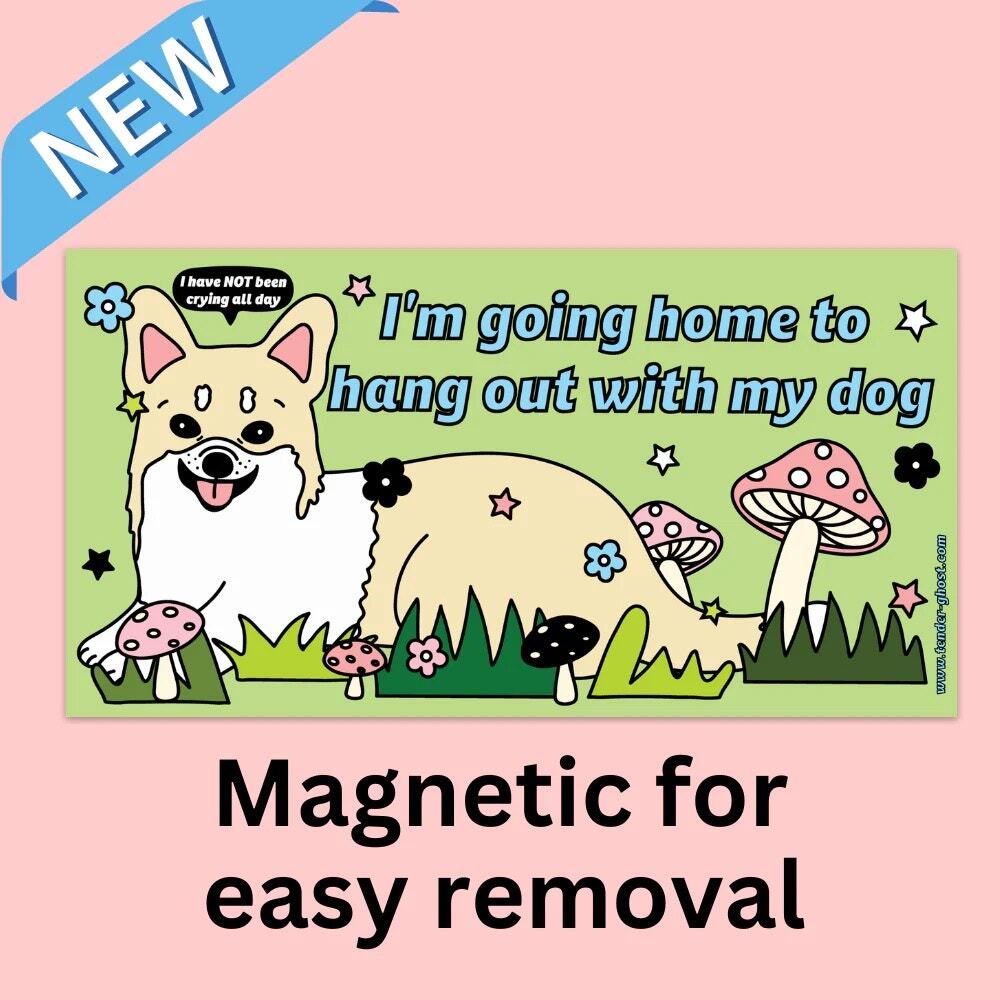 I’m going home to hang out with my dog magnetic bumper sticker from tender ghost